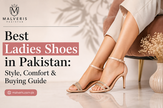 Best ladies shoes in Pakistan for style and comfort - Malveris